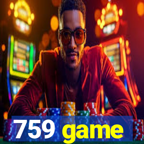 759 game